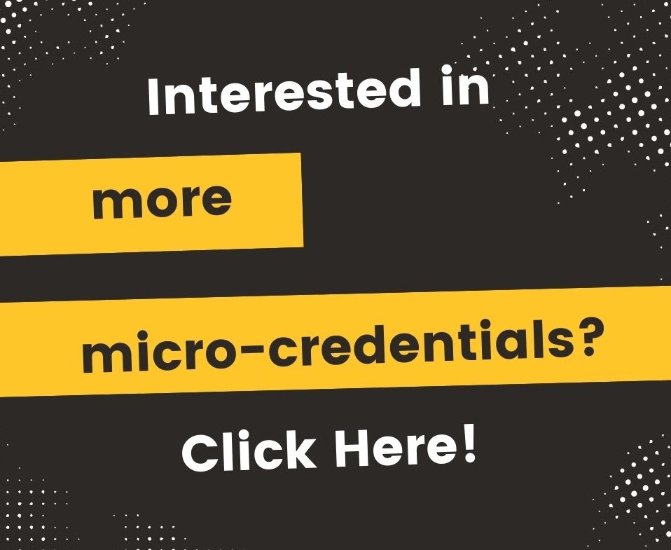 Interested in  more micro-credentials? click here